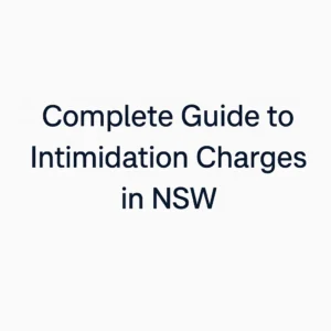 Complete Guide to Intimidation Charges in NSW — plain text on a clean white background.