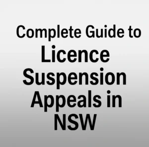 Complete Guide to Licence Suspension Appeals in NSW